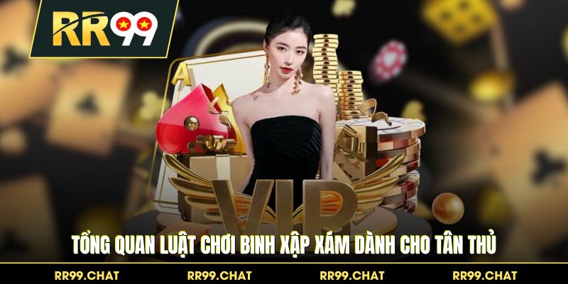 Tổng quan luật chơi Binh Xập Xám dành cho tân thủ
